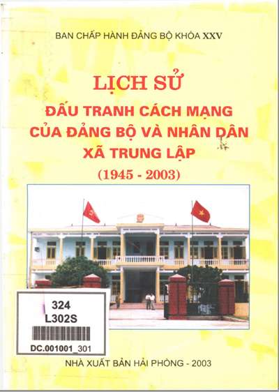 LỊCH SỬ ĐẤU TRANH CÁCH MẠNG CỦA ĐẢNG BỘ VÀ NHÂN DÂN XÃ TRUNG LẬP 1945 - 2003 (BẢN GỐC)